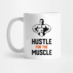 Hustle For The Muscle Mug